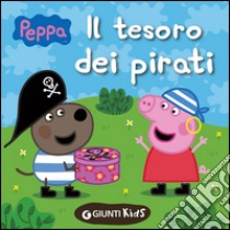 Il tesoro dei pirati. Peppa Pig libro di D'Achille Silvia