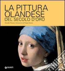 La pittura olandese del secolo d'oro libro di Pescio Claudio