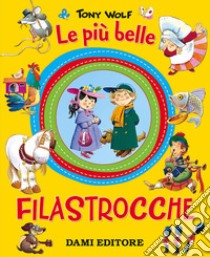 Le più belle filastrocche libro di Coppini Clementina; Wolf Tony