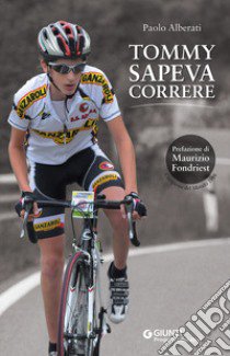 Tommy sapeva correre libro di Alberati Paolo