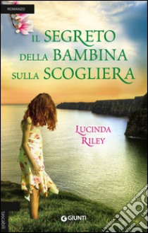 Il segreto della bambina sulla scogliera libro di Riley Lucinda