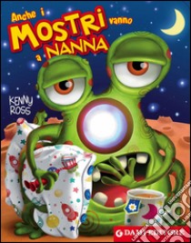 Anche i mostri vanno a nanna! libro di Casalis Anna