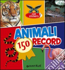 Animali. 150 record. Con adesivi libro di Bartalozzi Giulia