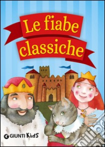 Le fiabe classiche libro