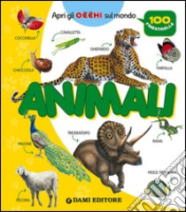 Animali. 100 finestrelle. Ediz. illustrata libro di Casalis Anna