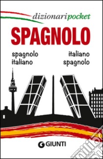 Spagnolo. Spagnolo-italiano, italiano-spagnolo. Ediz. bilingue libro