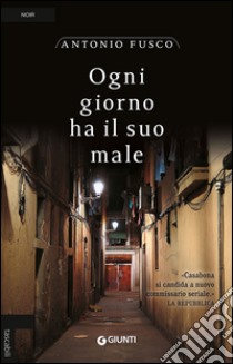 Ogni giorno ha il suo male libro di Fusco Antonio