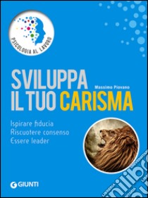 Sviluppa il tuo carisma libro di Piovano Massimo