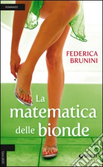 La matematica delle bionde libro di Brunini Federica