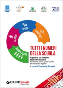 Tutti i numeri della scuola. Rapporto sul sistema educativo italiano. Con e-book libro di Barbieri E. (cur.)