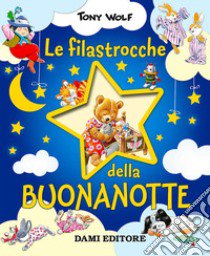 Le filastrocche della buonanotte libro di Wolf Tony; D'Achille Silvia