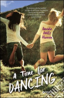 A Time for dancing libro di Wills Hurwin Davida