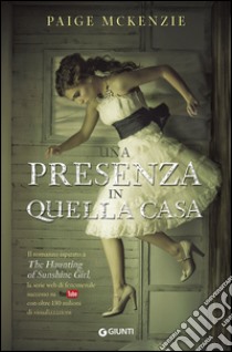 Una presenza in quella casa libro di McKenzie Paige