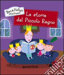 Le storie del piccolo regno. Ben & Holly's Little Kingdom libro di Fratton Elisa