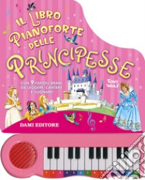 Il libro pianoforte delle principesse libro