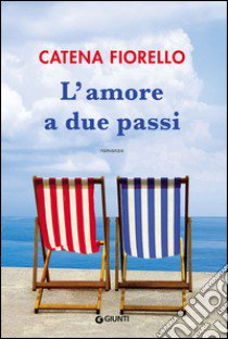 L'amore a due passi libro di Fiorello Catena