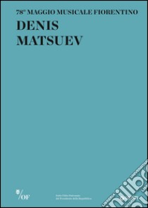 Denis Matsuev. 78° Maggio Musicale Fiorentino libro