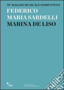 Federico Maria Sardelli, Marina De Liso. 78° Maggio Musicale Fiorentino libro