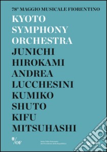 Kyoto Symphony Orchestra. 78° Maggio Musicale Fiorentino libro