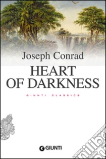 Heart of darkness libro di Conrad Joseph; Pirè L. (cur.)