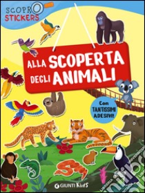 Alla scoperta degli animali. Con adesivi libro di Pellegrino Francesca