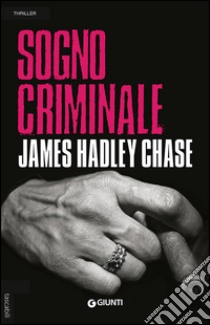 Sogno criminale libro di Chase James Hadley