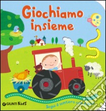 Giochiamo insieme libro di Rinaldo Luana