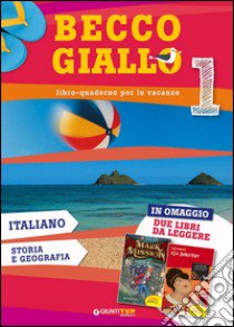 Becco giallo. Italiano; storia e geografia-Zia Dorothy-Mark Mission e la torre di giada. Per la Scuola media. Vol. 1 libro di Galli Emanuela; Sartore Antonella