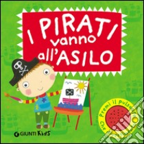 I pirati vanno all'asilo. Libro sonoro. Ediz. illustrata libro di Li Amanda; Williamson Melanie