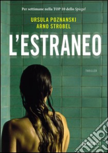 L'estraneo libro di Poznanski Ursula; Strobel Arno