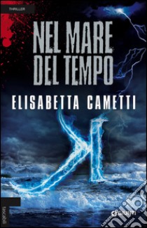 Nel mare del tempo. K libro di Cametti Elisabetta