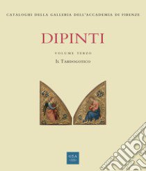 Dipinti. Ediz. illustrata. Vol. 3: Il tardogotico libro