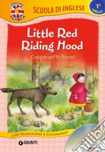 Little Red Riding Hood-Cappuccetto Rosso. Con CD Audio libro di Ballarin G. (cur.)