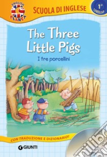 The three little Pigs-I tre porcellini. Con CD Audio libro di Giromini M. (cur.)