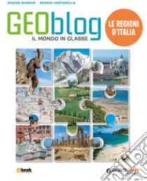 Geoblog. Regioni d'Italia. Per la Scuola media. Con Contenuto digitale per accesso on line libro di Bianchi Davide; Vastarella Sergio