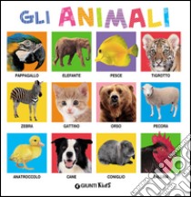 Gli animali. Ediz. illustrata libro