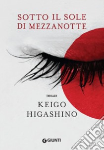 Sotto il sole di mezzanotte libro di Higashino Keigo