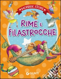 Rime e filastrocche. Ediz. illustrata libro