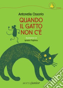 Quando il gatto non c'è libro di Ossorio Antonella