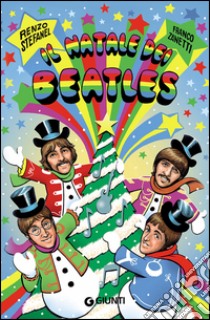 Il Natale dei Beatles libro di Stefanel Renzo; Zanetti Franco