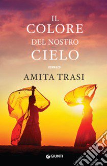 Il colore del nostro cielo libro di Trasi Amita