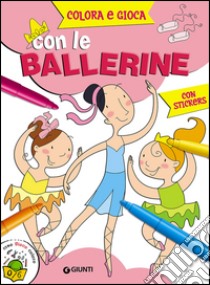 Colora e gioca con le ballerine libro