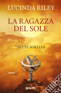 La ragazza del sole. Le sette sorelle libro di Riley Lucinda