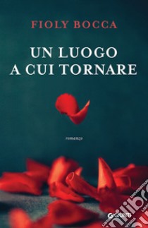 Un luogo a cui tornare libro di Bocca Fioly