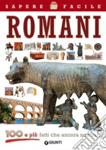 Romani. 100 e più fatti che ancora non sai! libro