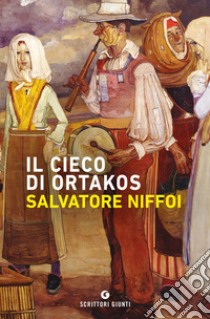 Il cieco di Ortakos libro di Niffoi Salvatore