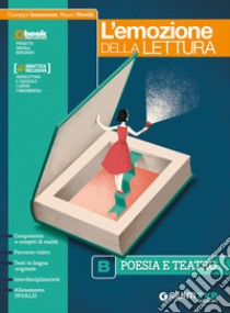 Emozione della lettura. Per il biennio delle Scuole superiori. Con ebook. Con espansione online (L'). Vol. B: Poesia e teatro libro di Iannaccone Giuseppe; Novelli Mauro