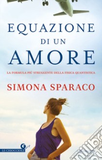 Equazione di un amore libro di Sparaco Simona