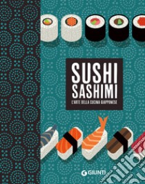 Sushi sashimi. L'arte della cucina Giapponese libro di Gioffrè Rosalba; Keisuke Kuroda