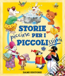 Storie piccine per i piccolissimi. Ediz. a colori libro di Wolf Tony; Wolf Matt; Ross Kenny; Lay A. (cur.)